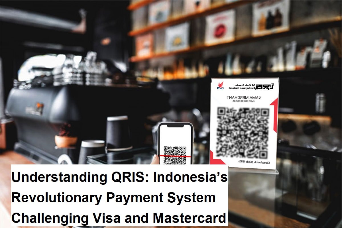 Understanding QRIS: Indonesia’s Revolutionary Payment System ...