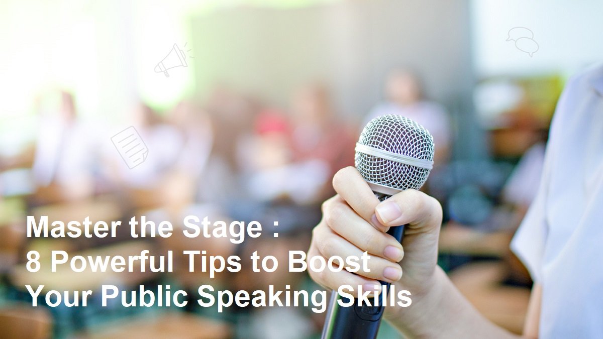 Master the Stage: 8 Powerful Tips to Boost Your Public Speaking Skills ...